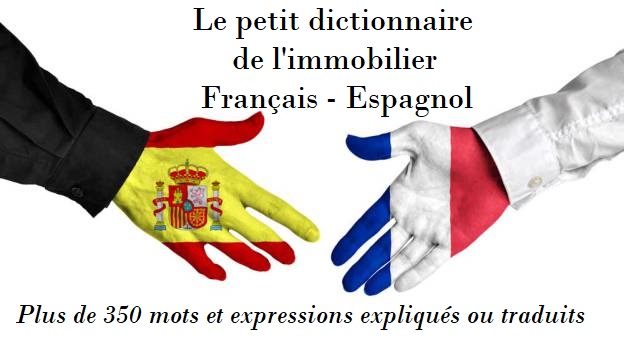 Dictionnaire de l'immobilier français espagnol acheter en espagne